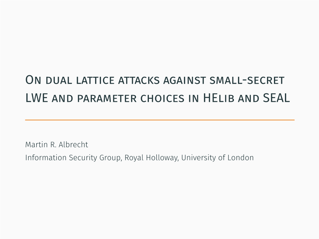 On Dual Lattice Attacks Against Small-Secret LWE and Parameter Choices in Helib and SEAL