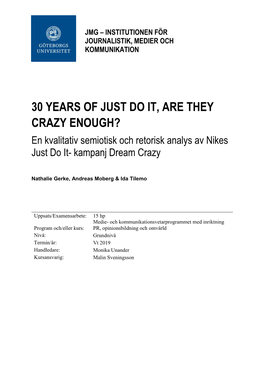 30 YEARS of JUST DO IT, ARE THEY CRAZY ENOUGH? En Kvalitativ Semiotisk Och Retorisk Analys Av Nikes Just Do It- Kampanj Dream Crazy