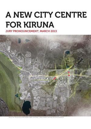 A New City Centre for Kiruna Jury Pronouncement, March 2013
