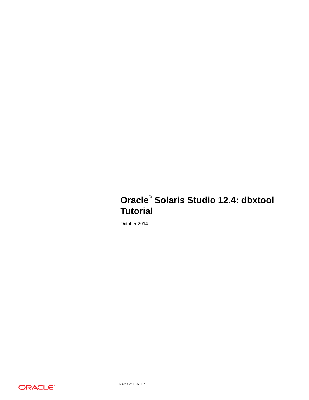 Oracle® Solaris Studio 12.4: Dbxtool Tutorial 2 > Display Var Will Display 'Var' > Stop in X > Run Running