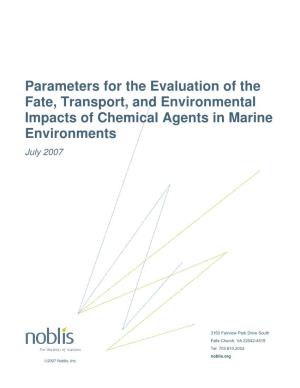 Parameters for the Evaluation of the Fate, Transport, and Environmental Impacts of Chemical Agents in Marine Environments July 2007