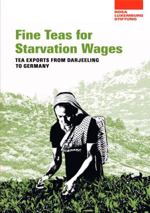 Fine Teas for Starvation Wages TEA EXPORTS from DARJEELING to GERMANY