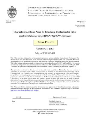 Characterizing Risks Posed by Petroleum Contaminated Sites: Implementation of the MADEP VPH/EPH Approach October 31, 2002 Policy
