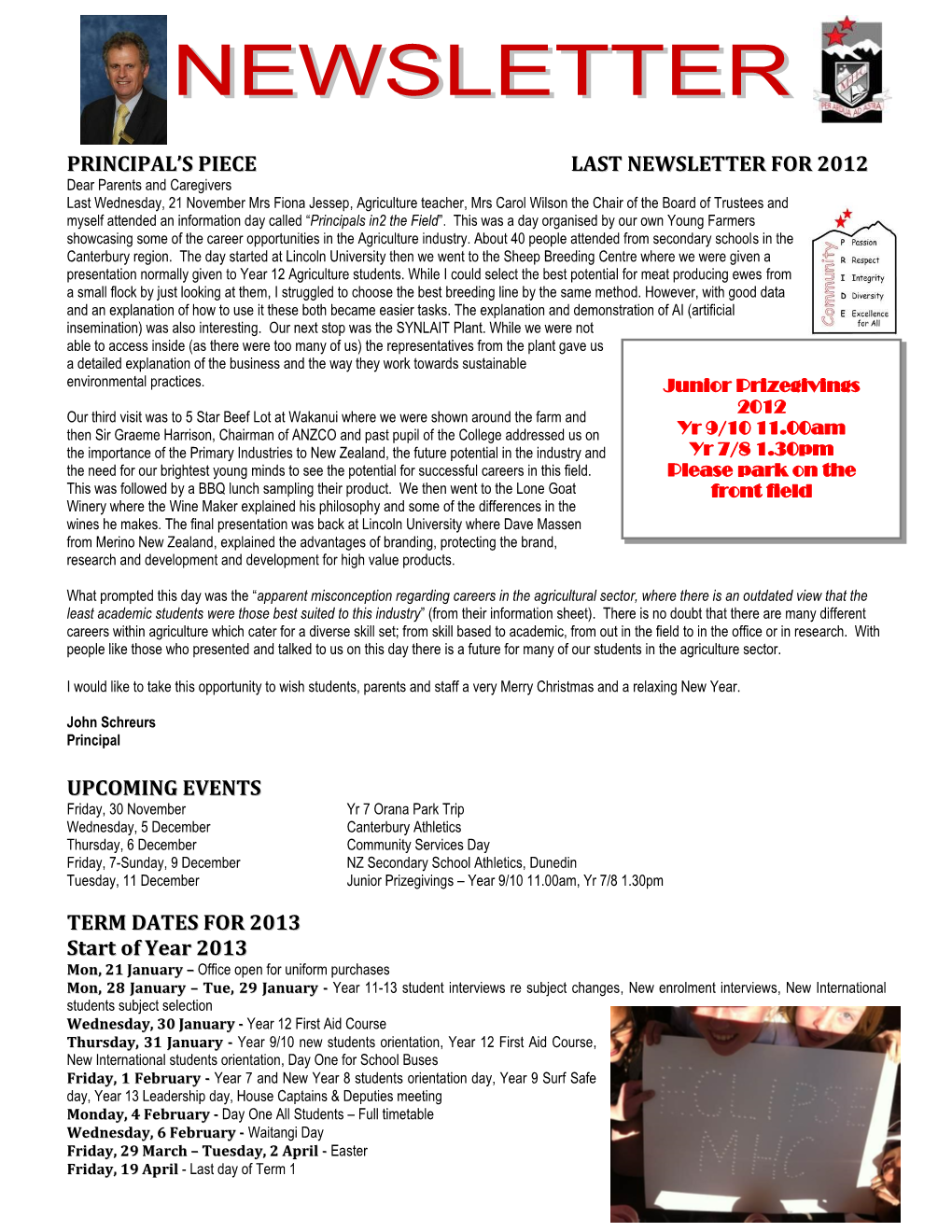 PRINCIPAL's PIECE LAST NEWSLETTER for 2012 UPCOMING EVENTS TERM DATES for 2013 Start of Year 2013