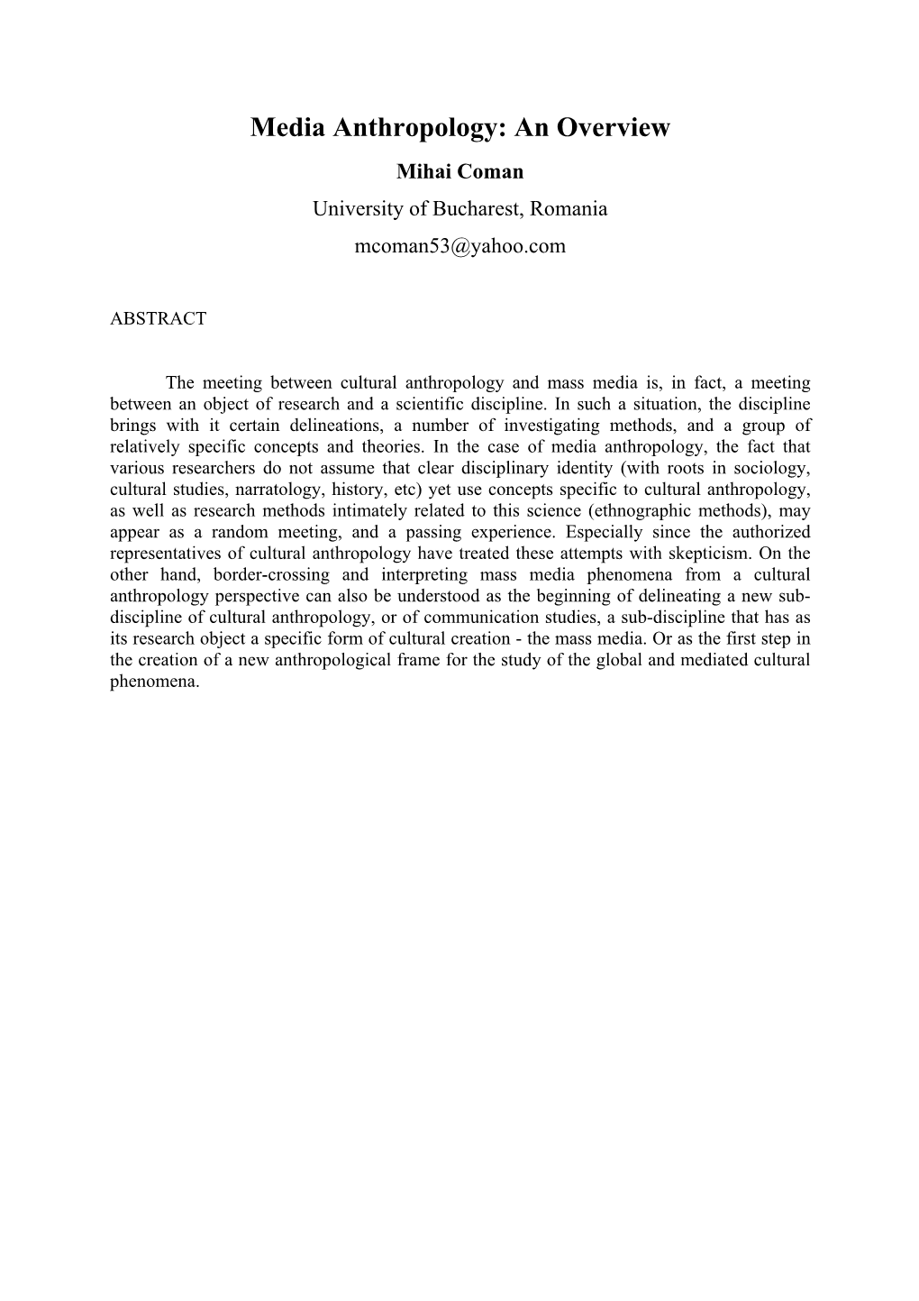 Media Anthropology: an Overview Mihai Coman University of Bucharest, Romania Mcoman53@Yahoo.Com