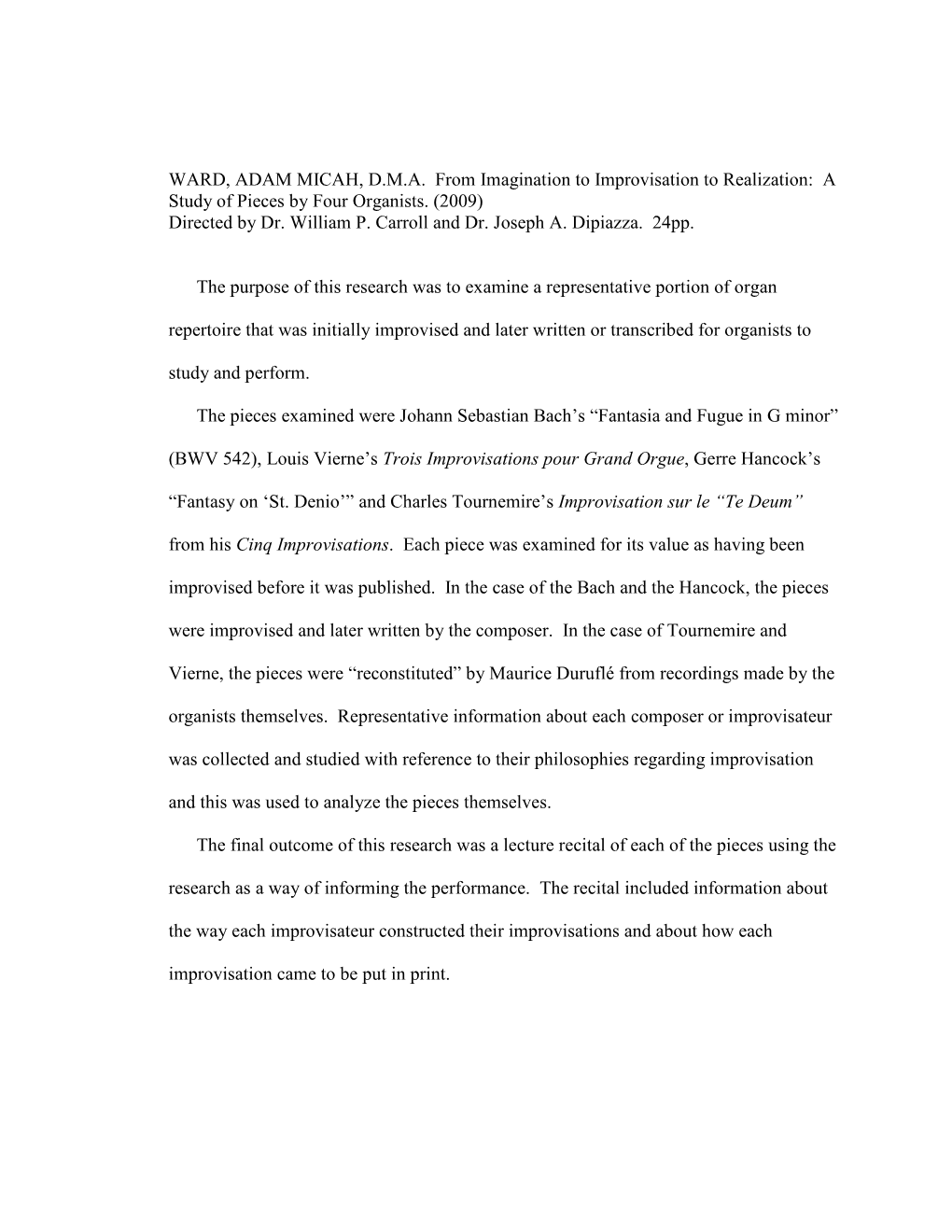 WARD, ADAM MICAH, D.M.A. from Imagination to Improvisation to Realization: a Study of Pieces by Four Organists. (2009) Directed by Dr