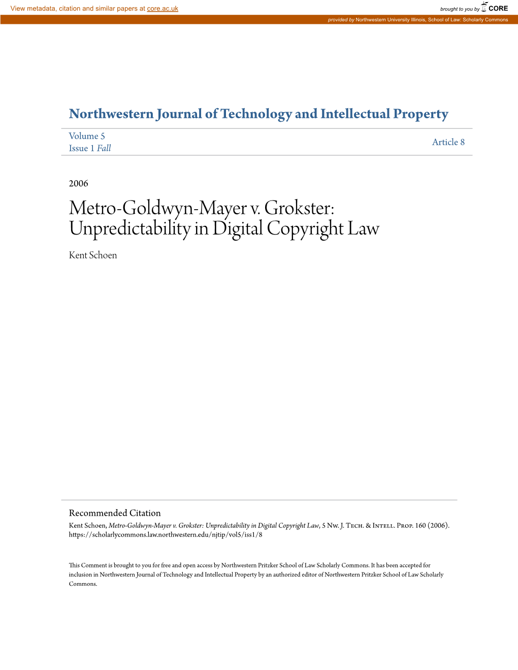 Metro-Goldwyn-Mayer V. Grokster: Unpredictability in Digital Copyright Law Kent Schoen