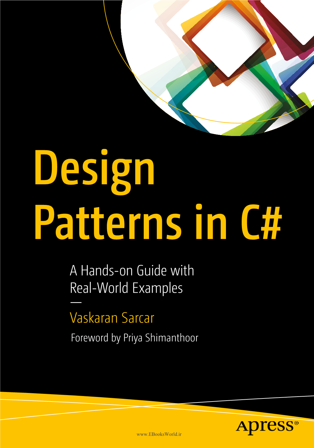 A Hands-On Guide with Real-World Examples — Vaskaran Sarcar Foreword by Priya Shimanthoor