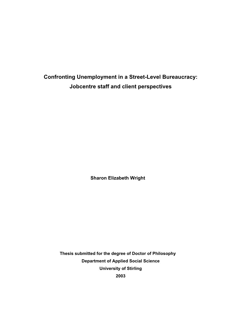 Confronting Unemployment in a Street-Level Bureaucracy: Jobcentre Staff and Client Perspectives