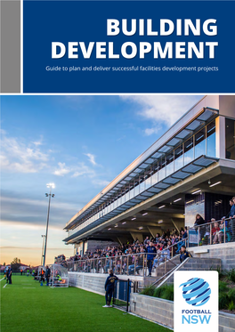 BUILDING DEVELOPMENT Guide to Plan and Deliver Successful Facilities Development Projects Contents