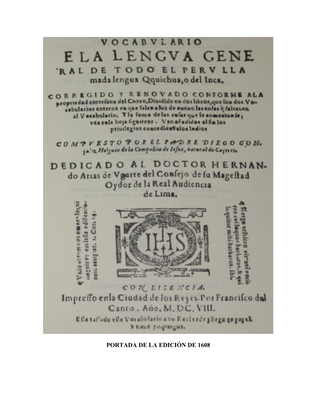 Holguín 15 La Obra Quechuista 18 El Quechua Cortesano Del Cuzco 27 Portada 32 Cosas Nuevas En Este Vocabvlario 33 Svma Del Privilegio 34 Epistola Dedicatoria Al Dr