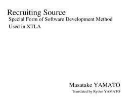 Recruiting Source Special Form of Software Development Method Used in XTLA