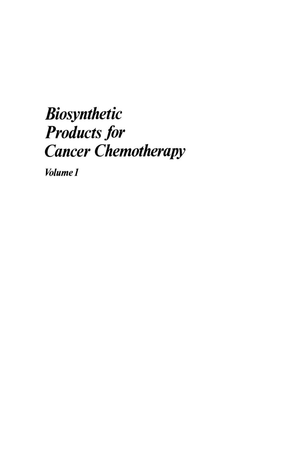 Biosynthetic Products for Cancer Chemotherapy Volume} Biosynthetic Products for Cancer Chemotherapy Volume}