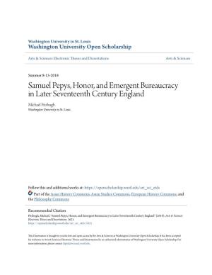 Samuel Pepys, Honor, and Emergent Bureaucracy in Later Seventeenth Century England Michael Fitzhugh Washington University in St