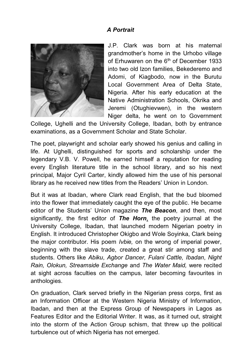 A Portrait J.P. Clark Was Born at His Maternal Grandmother's Home in the Urhobo Village of Erhuwaren on the 6Th of December