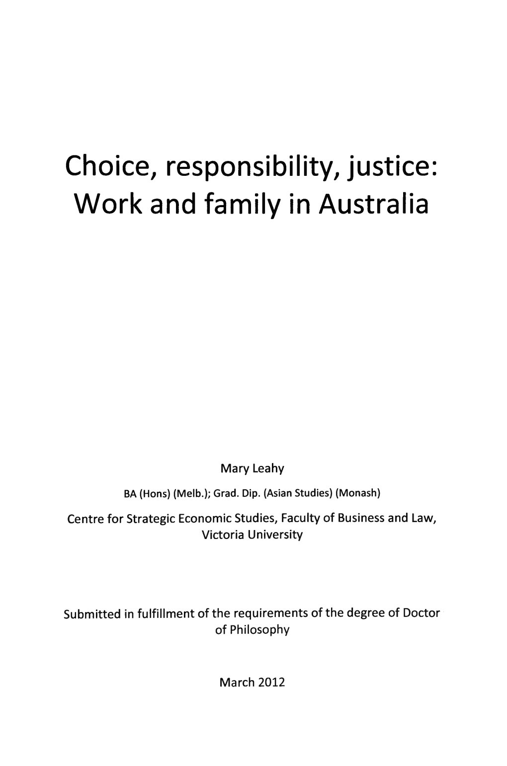 Choice, Responsibility, Justice: Work and Family in Australia Mary Leahy