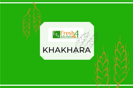 KHAKHARA ABOUT US KHAKHARA Fresh4kitchen Is Online Market Providing Fresh Vegetable, Fruits and Groceries at Your Home
