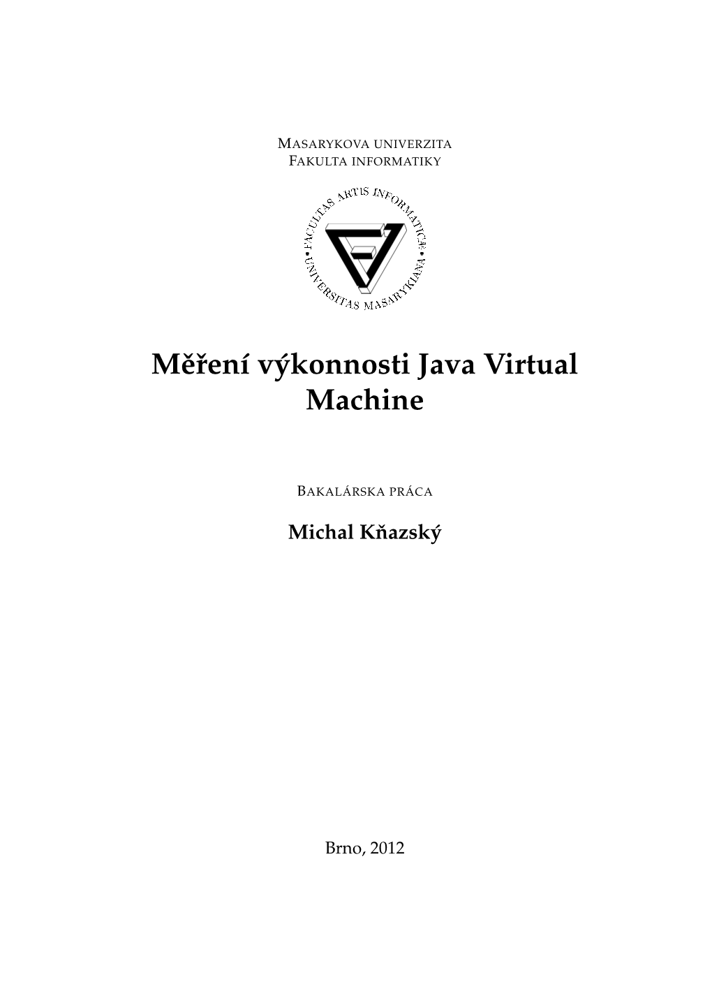 Mˇerení Výkonnosti Java Virtual Machine