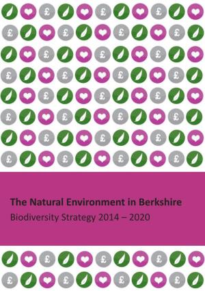 The Natural Environment in Berkshire: Biodiversity Strategy 2014