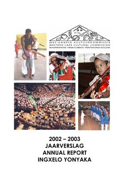 2002 – 2003 Jaarverslag Annual Report Ingxelo Yonyaka