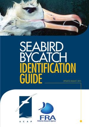 SEABIRD BYCATCH IDENTIFICATION GUIDE UPDATED AUGUST 2015 2 How to Use This Guide