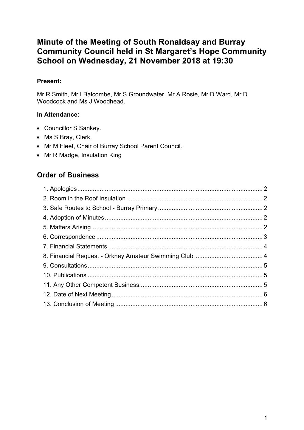 Minute of the Meeting of South Ronaldsay and Burray Community Council Held in St Margaret’S Hope Community School on Wednesday, 21 November 2018 at 19:30