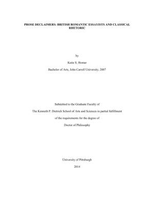 F PROSE DECLAIMERS: BRITISH ROMANTIC ESSAYISTS and CLASSICAL RHETORIC by Katie S. Homar Bachelor of Arts, John Carroll Universit