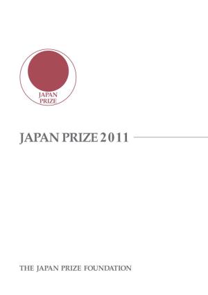 Japan Prize 2011 Presentation Ceremony ■ the Nomination and Selection Process Takes Almost One Year from the Time That the Fi Elds Are Decided
