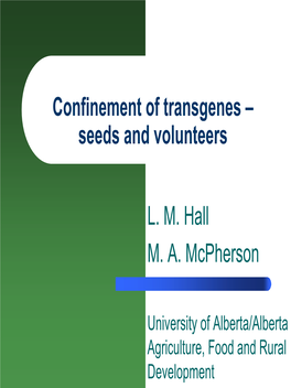 Confinement of Transgenes – Seeds and Volunteers