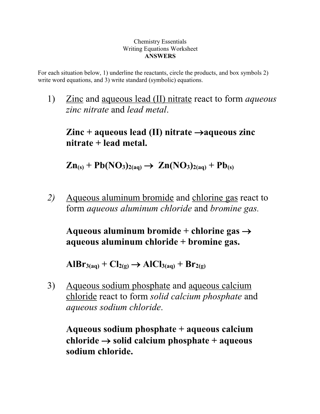 (II) Nitrate React to Form Aqueous Zinc Nitrate and Lead Metal. Zinc +