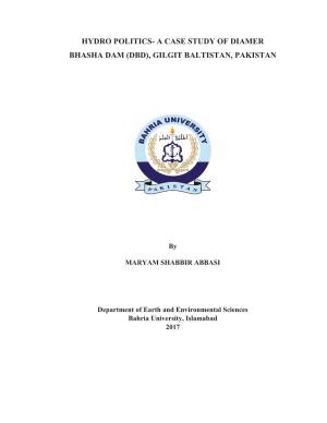 Hydro Politics- a Case Study of Diamer Bhasha Dam (Dbd), Gilgit Baltistan, Pakistan