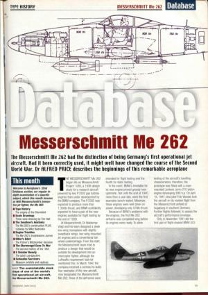 Messerschmitt Me 262 the Niesserschmitt Rie 262 Had the Distinction of Heing Germany's First Operational Jet Aircraft