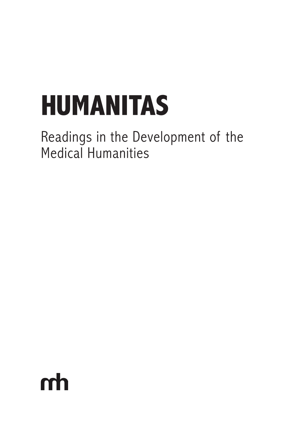 HUMANITAS Readings in the Development of the Medical Humanities Perspectives in Medical Humanities