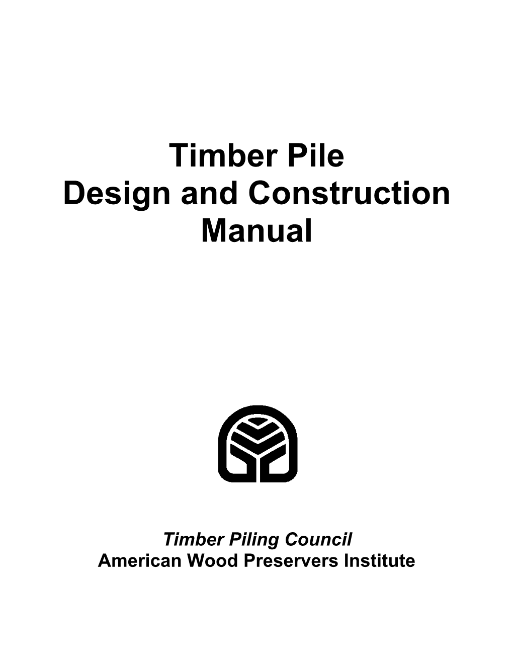 Timber Pile Design and Construction Manual