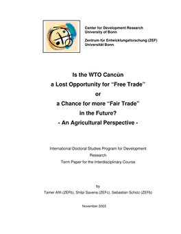 Is the WTO Cancún a Lost Opportunity for “Free Trade” Or a Chance for More “Fair Trade” in the Future? - an Agricultural Perspective