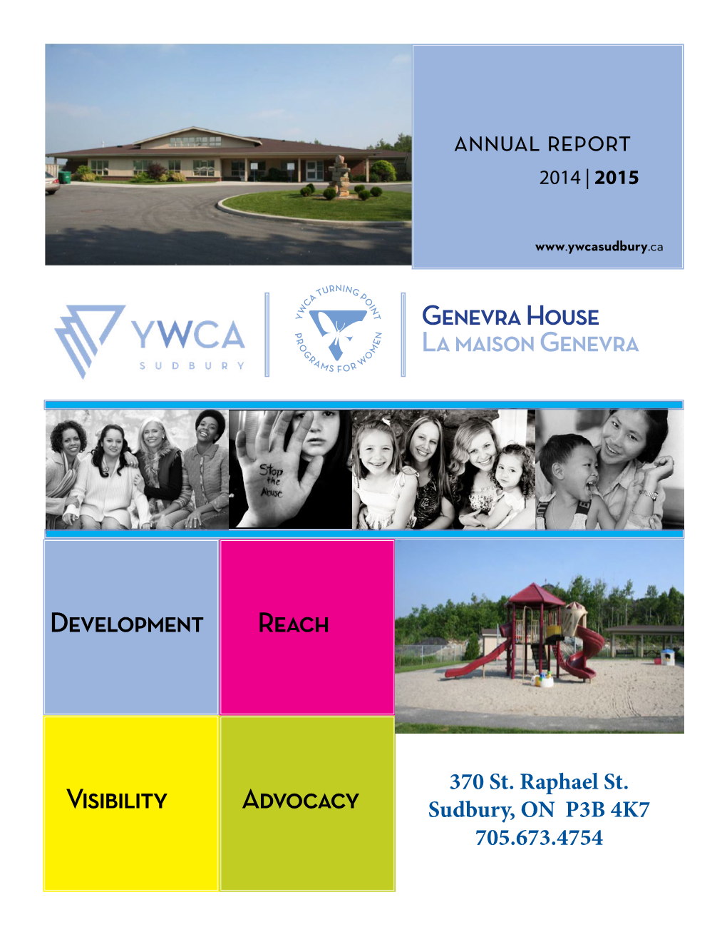 YWCA Sudbury Annual General Meeting Agenda 18 YWCA 2014- Meeting Minutes from the 59Th Annual General Meeting 19-21 2014-2015 Donors 22-23