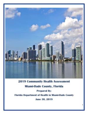 2019 Community Health Assessment Miami-Dade County, Florida Prepared By: Florida Department of Health in Miami-Dade County June 30, 2019