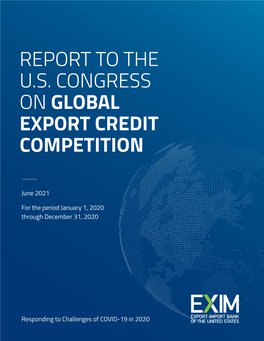 2020 Report to the U.S. Congress on Global Export Credit Competition for Calendar Year 2019