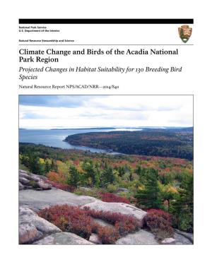 Climate Change and Birds of the Acadia National Park Region Projected Changes in Habitat Suitability for 130 Breeding Bird Species
