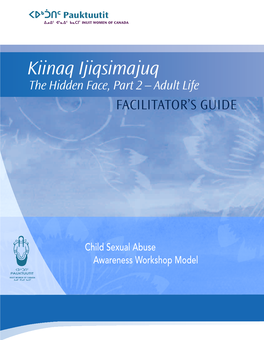 Kiinaq Ijiqsimajuq the Hidden Face, Part 2 – Adult Life FACILITATOR’S GUIDE