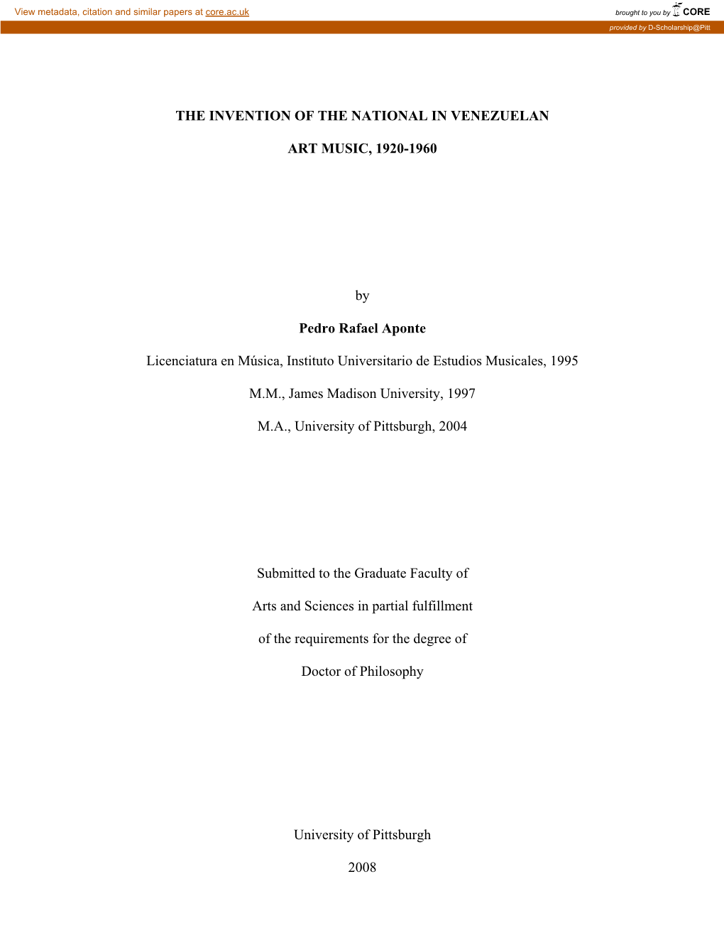 THE INVENTION of the NATIONAL in VENEZUELAN ART MUSIC, 1920-1960 by Pedro Rafael Aponte Licenciatura En Música, Instituto Univ