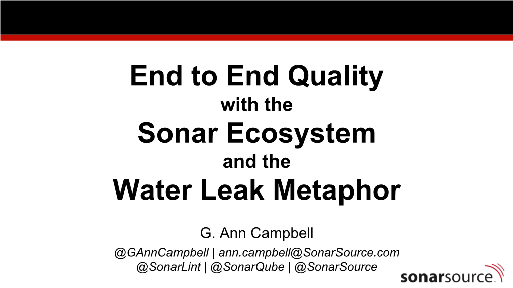 End to End Quality Sonar Ecosystem Water Leak Metaphor