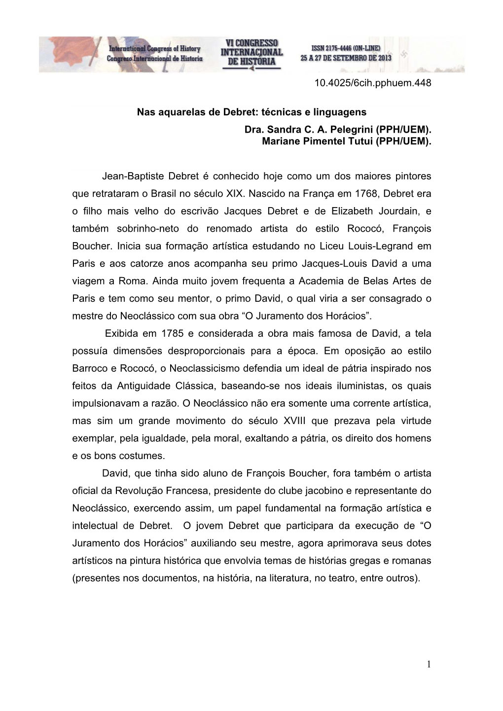 10.4025/6Cih.Pphuem.448 Nas Aquarelas De Debret: Técnicas E Linguagens Dra. Sandra C. A. Pelegrini (PPH/UEM). Mariane Pimentel