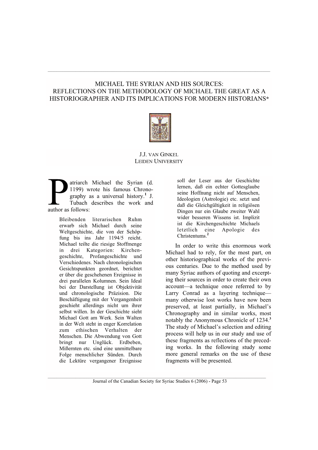 Michael the Syrian and His Sources: Reflections on the Methodology of Michael the Great As a Historiographer and Its Implications for Modern Historians*