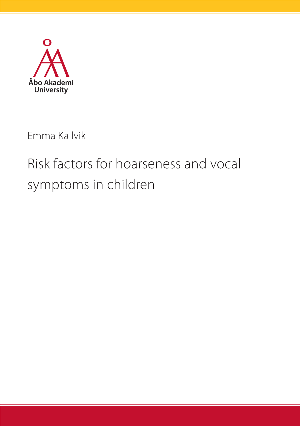 Risk Factors for Hoarseness and Vocal Symptoms in Children
