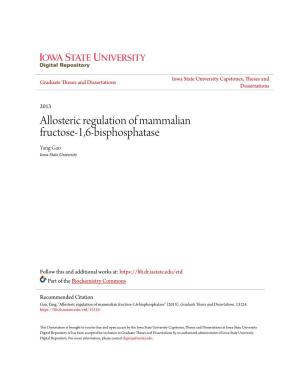 Allosteric Regulation of Mammalian Fructose-1,6-Bisphosphatase Yang Gao Iowa State University