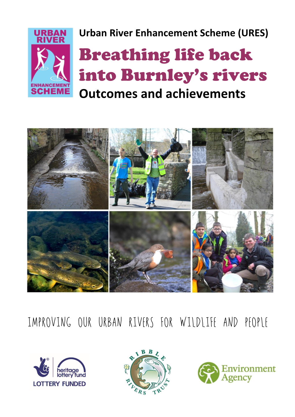 Urban River Enhancement Scheme (URES) Breathing Life Back Into Burnley’S Rivers Outcomes and Achievements