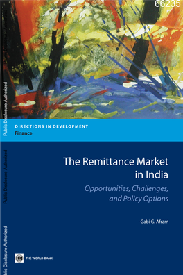 The Remittance Market in India Opportunities, Challenges, and Policy Options Public Disclosure Authorized