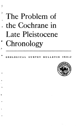 The Problem of . the Cochrane in Late Pleistocene * Chronology