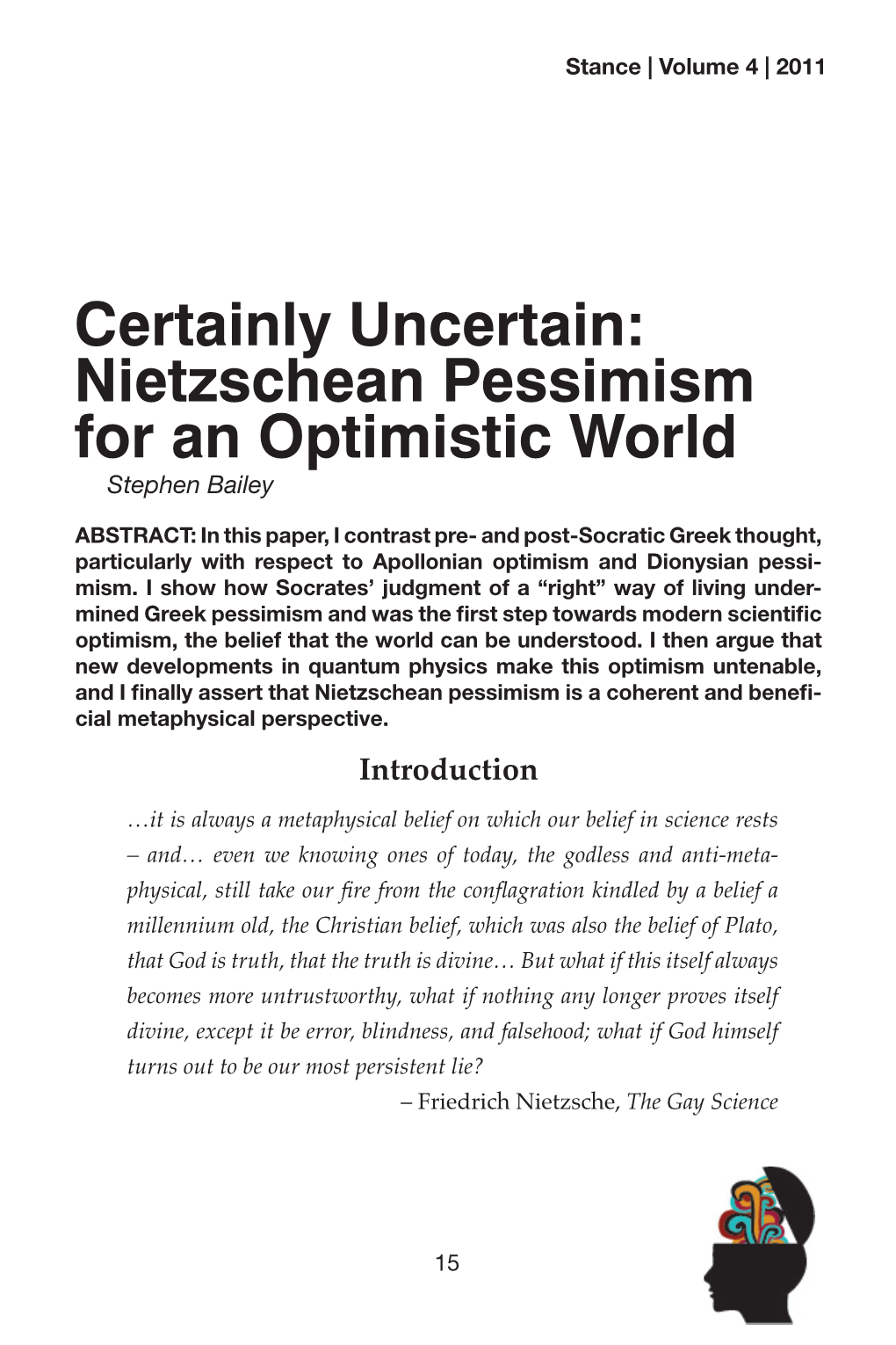 Nietzschean Pessimism for an Optimistic World Stephen Bailey